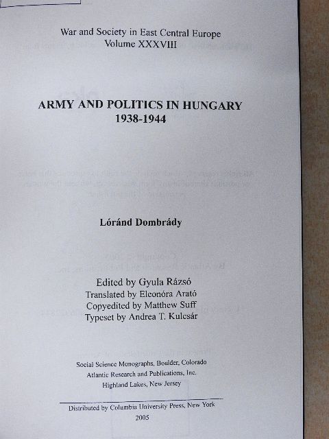Dombrády Lóránd - Army and Politics in Hungary 1938-1944 [antikvár]
