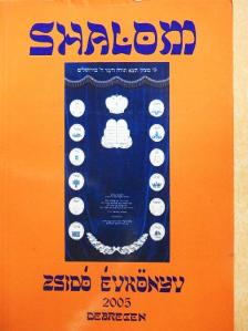 Oláh János - Shalom - Zsidó Tudományos és Művészeti Évkönyv 2005 [antikvár]