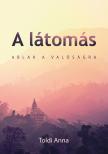 Toldi Anna - _[szerk.] - A látomás