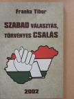 Franka Tibor - Szabad választás, törvényes csalás [antikvár]