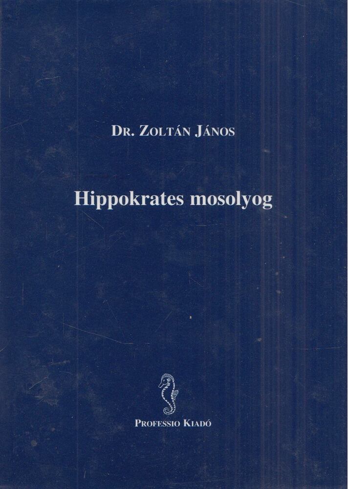 Dr. Zoltán János - Hippokrates mosolyog [antikvár]