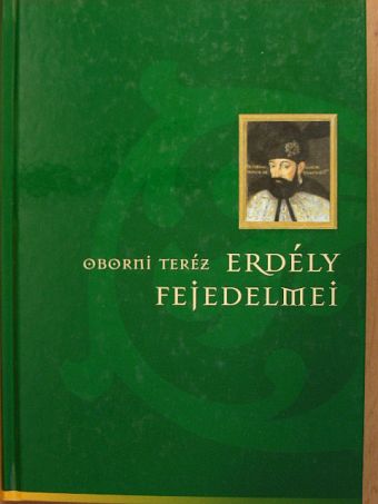 Oborni Teréz - Erdély fejedelmei [antikvár]