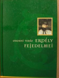 Oborni Teréz - Erdély fejedelmei [antikvár]