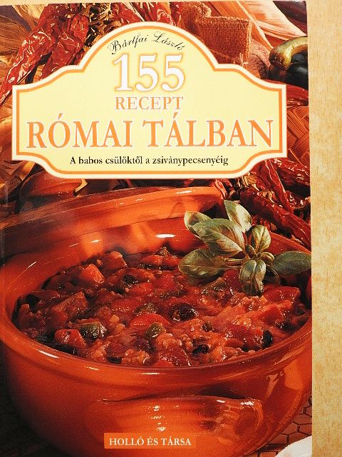 Bártfai László - 155 recept római tálban [antikvár]