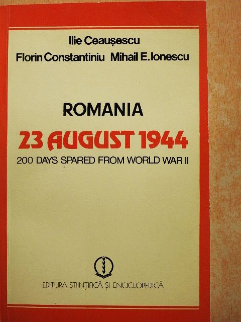 Florin Constantiniu - Romania - 23 August 1944 [antikvár]