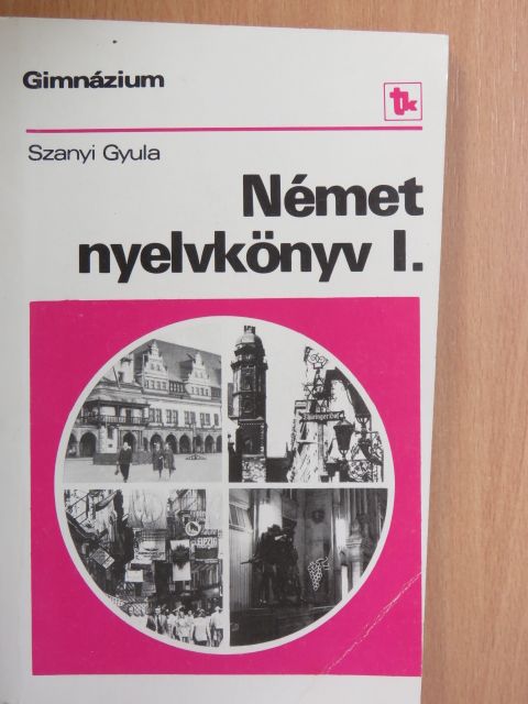 Szanyi Gyula - Német nyelvkönyv I. [antikvár]