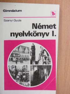 Szanyi Gyula - Német nyelvkönyv I. [antikvár]