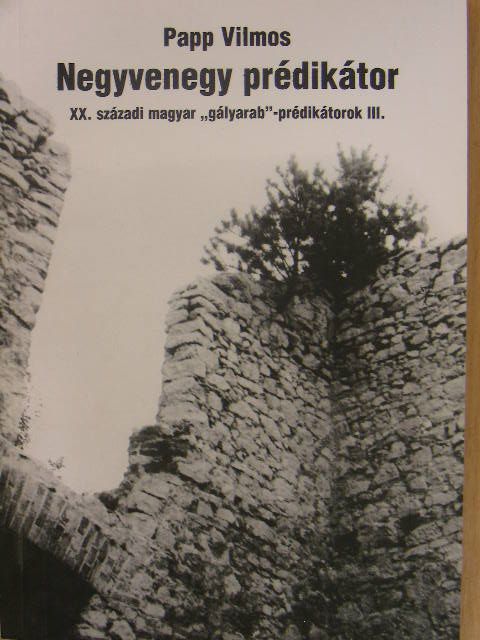 Papp Vilmos - Negyvenegy prédikátor III. [antikvár]