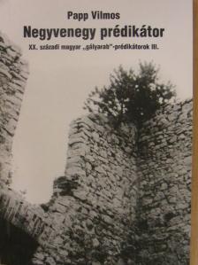 Papp Vilmos - Negyvenegy prédikátor III. [antikvár]