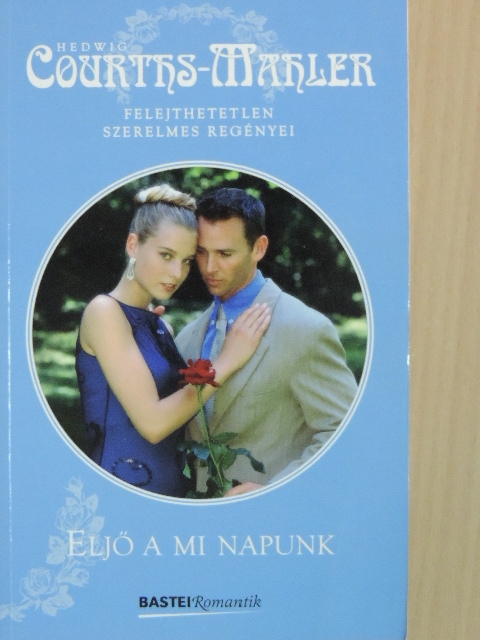 Hedwig Courths-Mahler - Eljő a mi napunk [antikvár]
