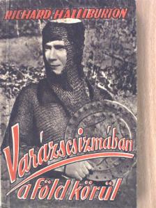 Richard Halliburton - Varázscsizmában a Föld körül [antikvár]