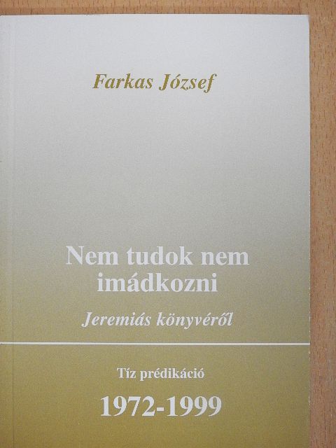 Farkas József - Nem tudok nem imádkozni [antikvár]