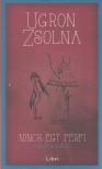 Ugron Zsolna - Nincs egy férfi [antikvár]