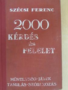 Szécsi Ferenc - 2000 kérdés és felelet [antikvár]