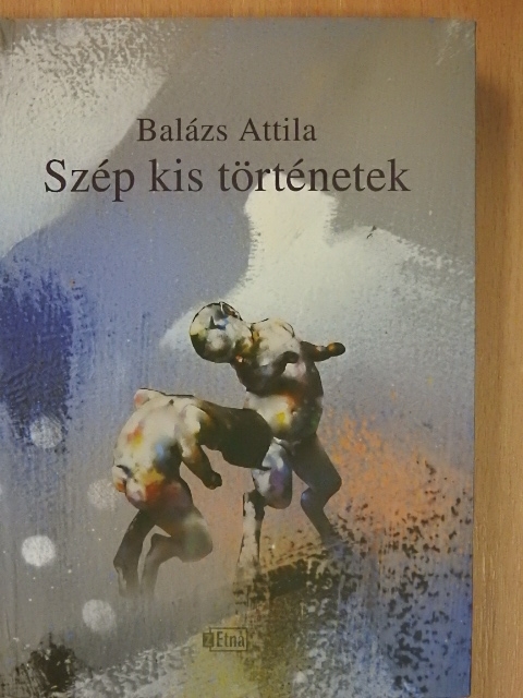 Balázs Attila - Szép kis történetek [antikvár]