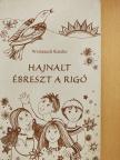 Weinrauch Katalin - Hajnalt ébreszt a rigó (dedikált példány) [antikvár]