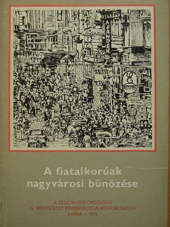 A fiatalkorúak nagyvárosi bűnözése [antikvár]