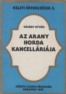 Vásáry István - Az Arany Horda kancelláriája [antikvár]