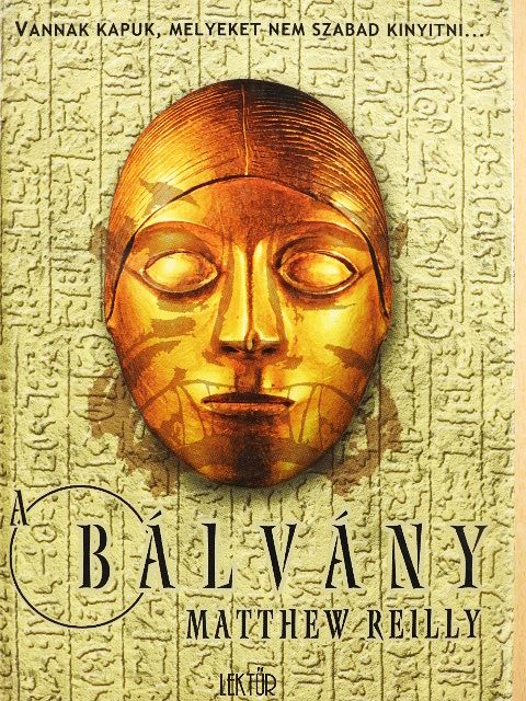 Matthew Reilly - A bálvány [antikvár]