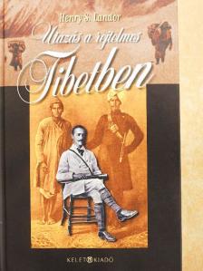 Henry S. Landor - Utazás a rejtelmes Tibetben [antikvár]