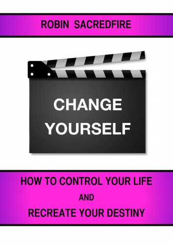 Sacredfire Robin - Change Yourself [eKönyv: epub, mobi]