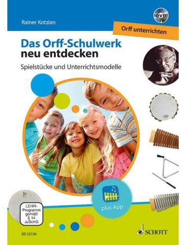 KOTZIAN, RAINER - DAS ORFF-SCHOLVERK NEU ENTDECKEN. SPIELSTÜCKE UND UNTERRICHTSMODELLE + DVD