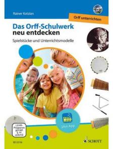 KOTZIAN, RAINER - DAS ORFF-SCHOLVERK NEU ENTDECKEN. SPIELSTÜCKE UND UNTERRICHTSMODELLE + DVD