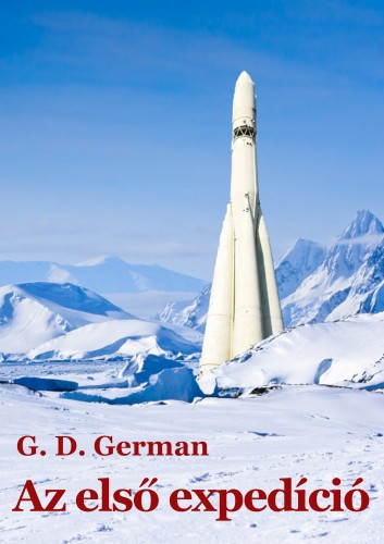 German G. D. - Az első expedíció [eKönyv: epub, mobi]