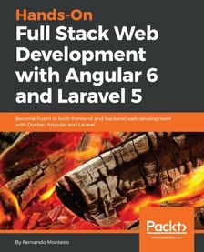 Monteiro Fernando - Hands-On Full Stack Web Development with Angular 6 and Laravel 5 [eKönyv: epub, mobi]