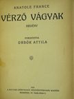 Anatole France - Vérző vágyak [antikvár]