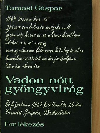 Tamási Gáspár - Vadon nőtt gyöngyvirág [antikvár]