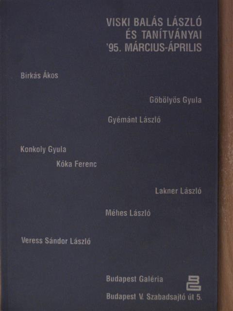 Viski Balás László és tanítványai '95. március-április [antikvár]
