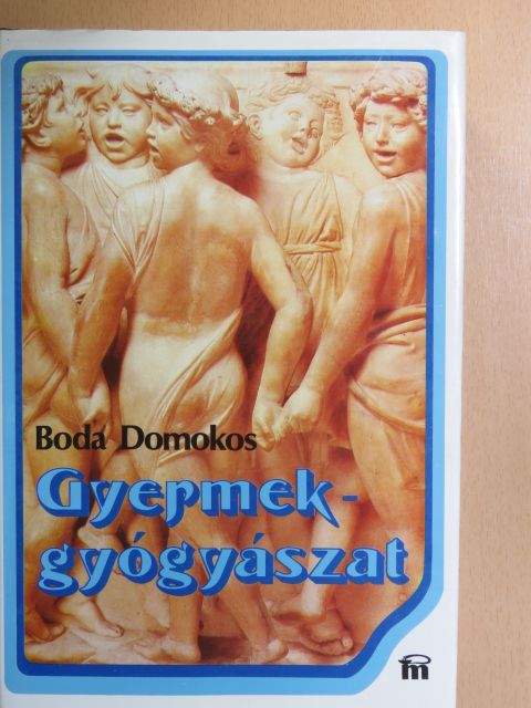 Boda Domokos - Gyermekgyógyászat [antikvár]