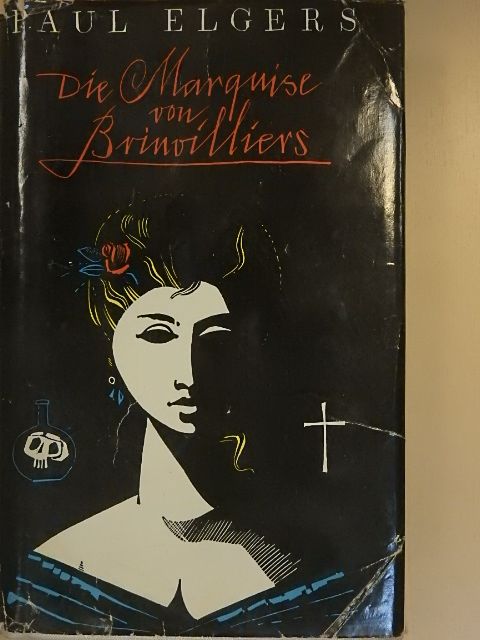 Paul Elgers - Die Marquise von Brinvilliers [antikvár]