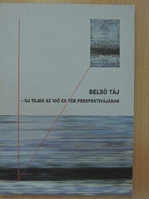 Rockenbauer Zoltán - Belső táj - Új tájak az idő és tér perspektívájában [antikvár]