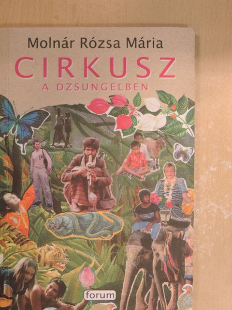 Molnár Rózsa Mária - Cirkusz a dzsungelben [antikvár]