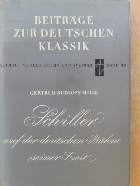 Gertrud Rudloff-Hille - Schiller auf der deutschen Bühne seiner Zeit [antikvár]