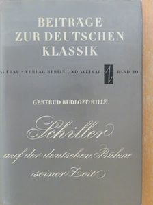 Gertrud Rudloff-Hille - Schiller auf der deutschen Bühne seiner Zeit [antikvár]