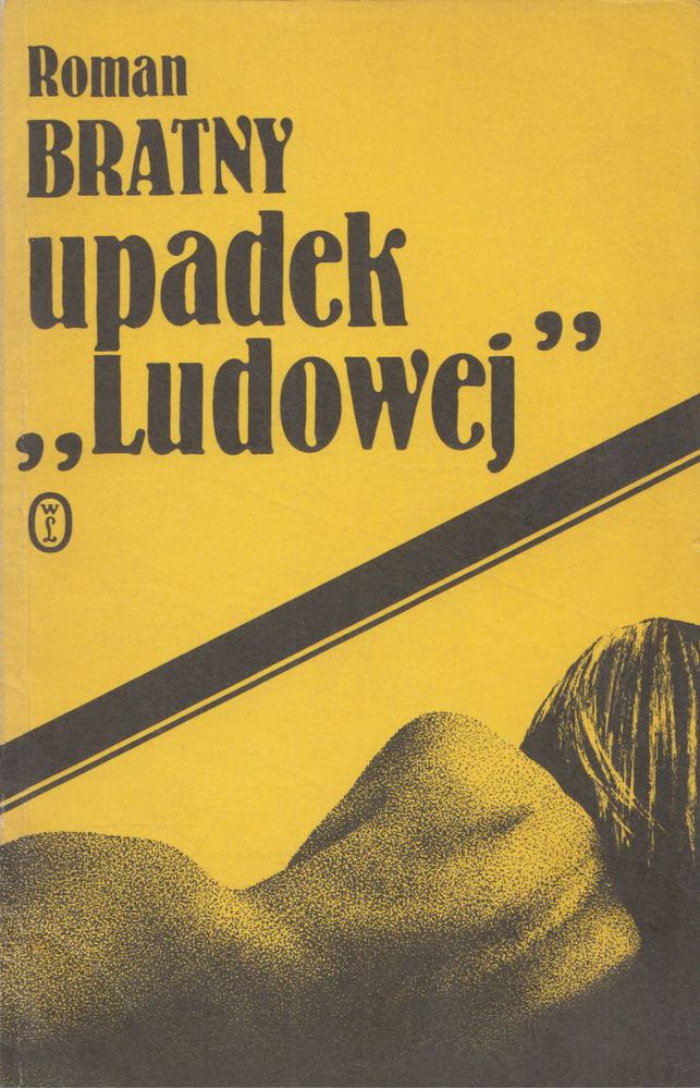 Roman Bratny - Upadek "Ludowej" [antikvár]