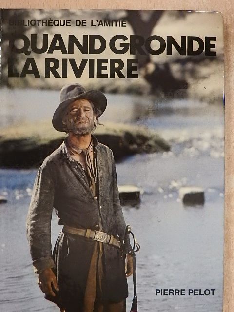 Pierre Pelot - Quand gronde la riviere [antikvár]