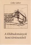 Csíky Gábor - A földtudományok honi történetéből [antikvár]