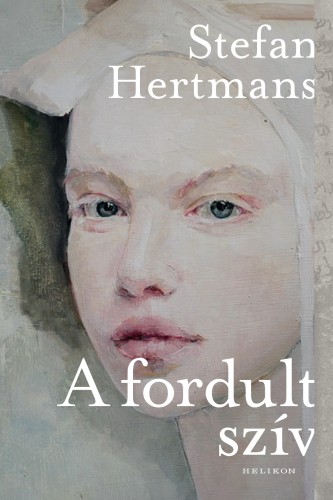 Stefan Hertmans - A fordult szív [eKönyv: epub, mobi]