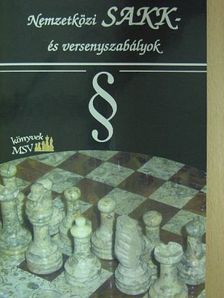 Nemzetközi sakk- és versenyszabályok [antikvár]