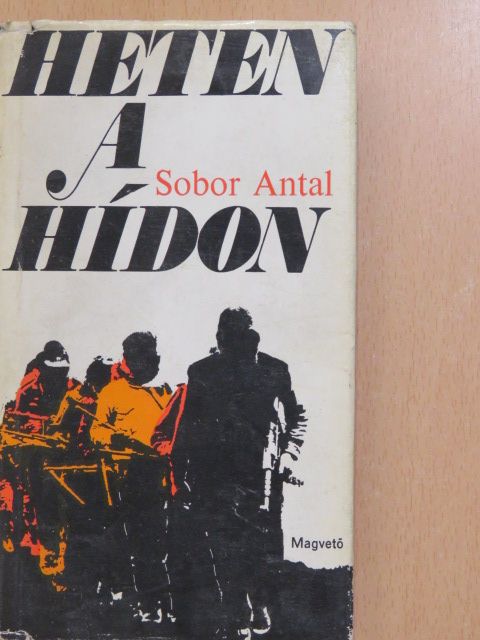 Sobor Antal - Heten a hídon (dedikált példány) [antikvár]