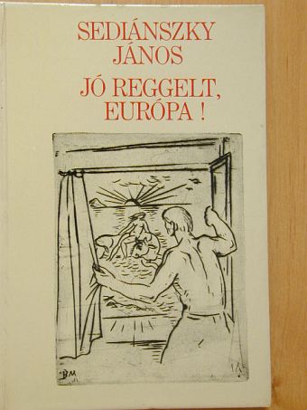 Sediánszky János - Jó reggelt, Európa! [antikvár]
