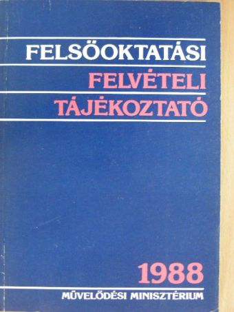 Felsőoktatási felvételi tájékoztató 1988 [antikvár]