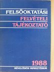 Felsőoktatási felvételi tájékoztató 1988 [antikvár]