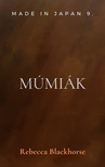 Rebecca Blackhorse - Múmiák [eKönyv: epub, mobi]