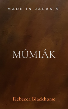 Rebecca Blackhorse - Múmiák [eKönyv: epub, mobi]