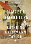 Kathrine Kressmann Taylor - Címzett: ismeretlen [eKönyv: epub, mobi]